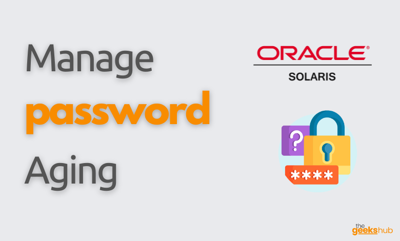 manage password aging solaris 11 -